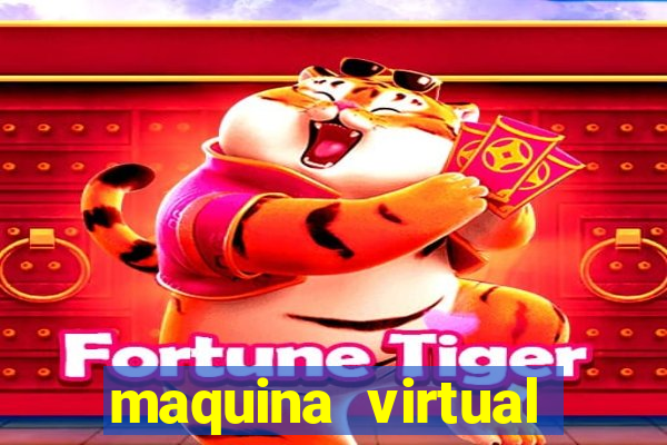 maquina virtual para jogar